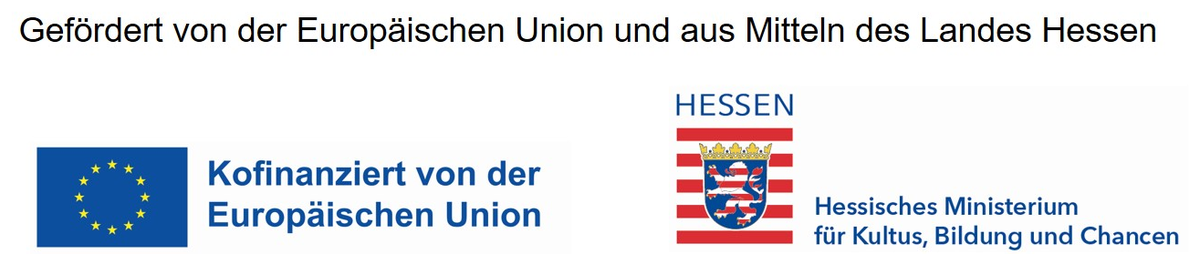 Gefördert von der Europäischen Union und aus Mitteln des Landes Hessen · Kofinanziert von der Europäischen Union · Hessisches Ministerium für Kultus, Bildung und Chancen